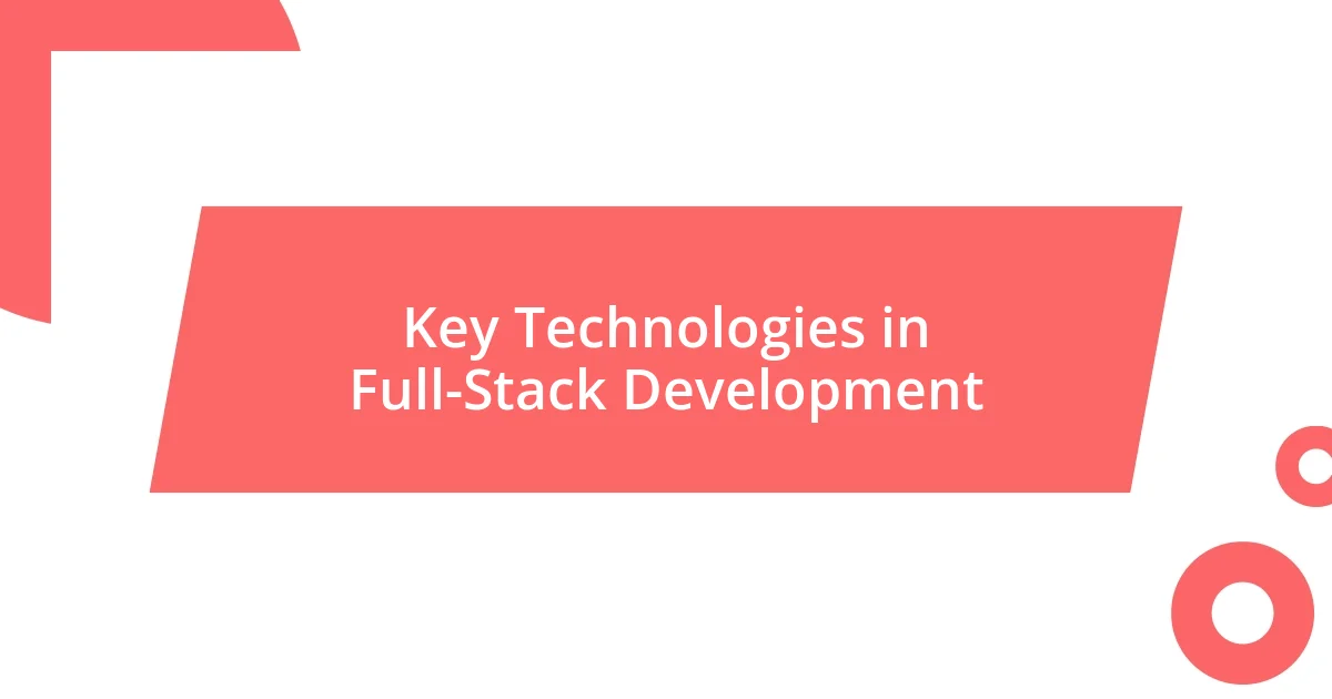 Key Technologies in Full-Stack Development