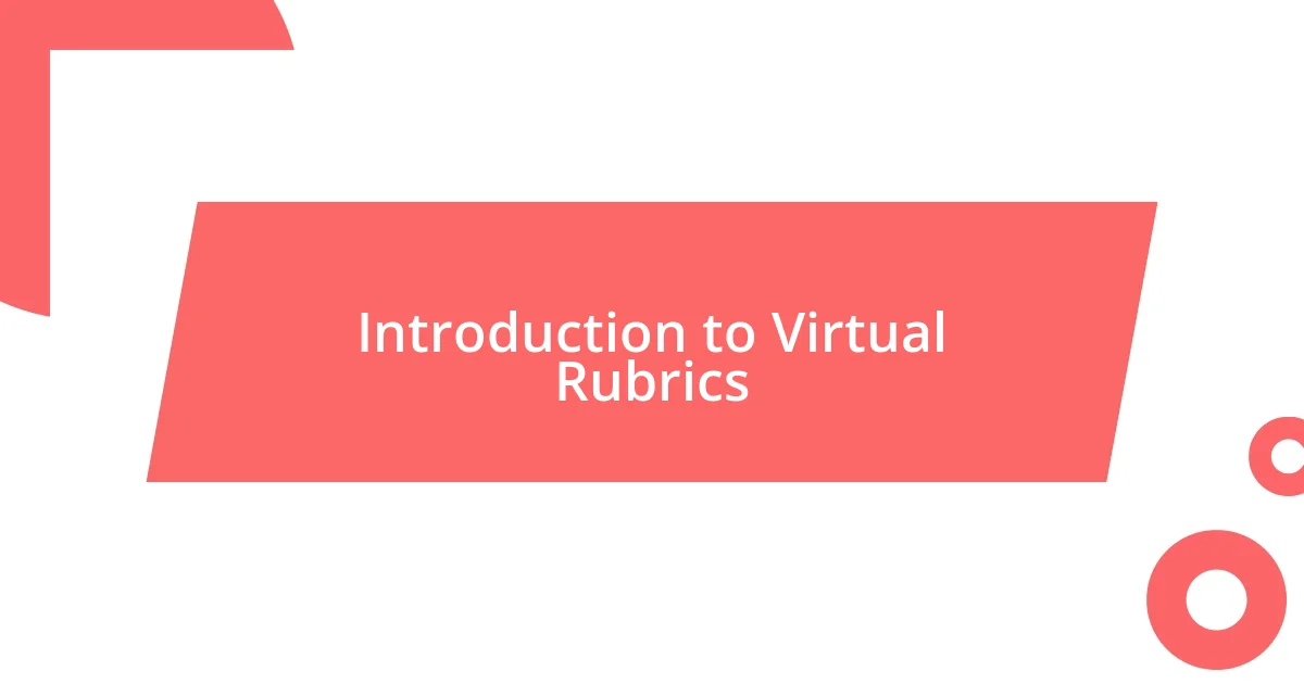 Introduction to Virtual Rubrics