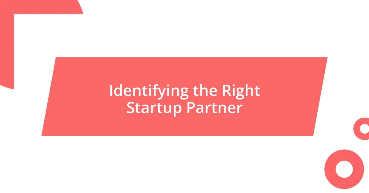 Identifying the Right Startup Partner