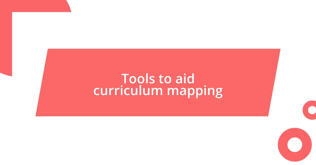 Tools to aid curriculum mapping